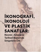 İkonografi, İkonoloji  ve Plastik S...