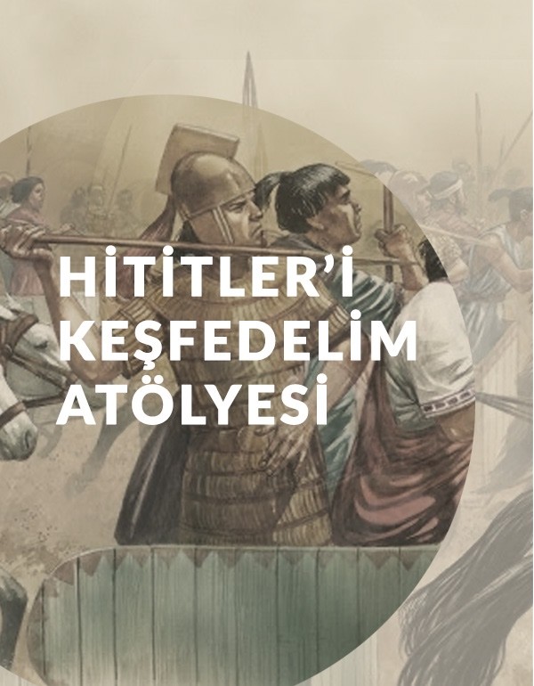 Hititler'i  Keşfedelim Atölyesi