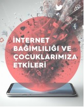 İnternet Bağımlılığı ve Çocuklarımı...