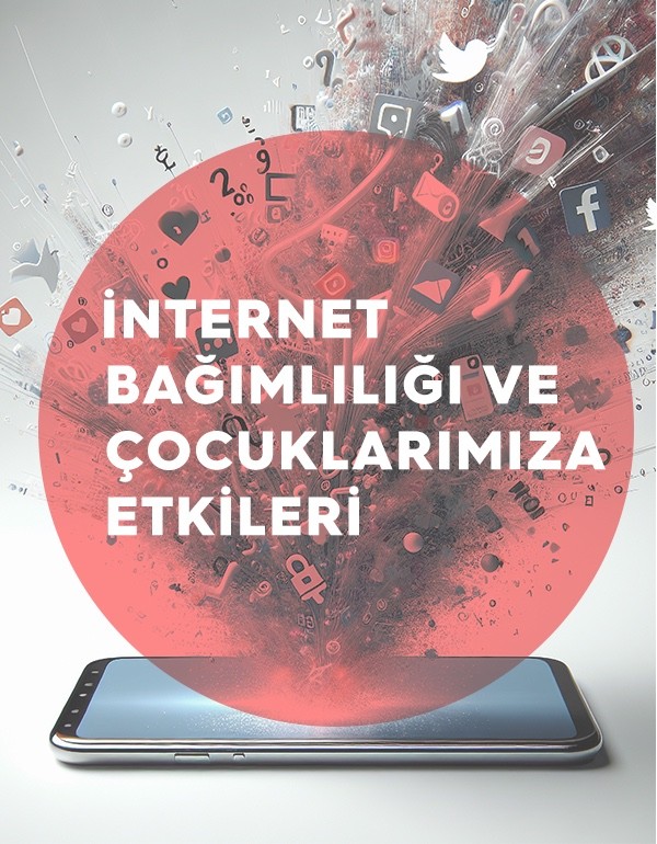 İnternet Bağımlılığı ve Çocuklarımıza Etkileri