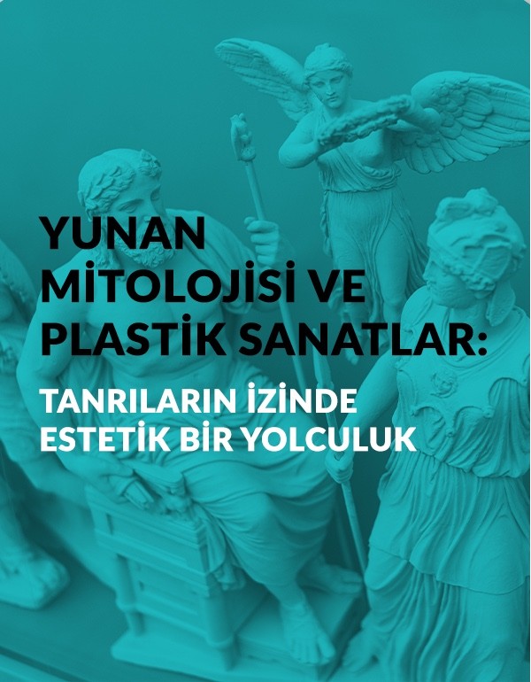 Yunan Mitolojisi ve Plastik Sanatlar: Tanrıların İzinde Estetik Bir Yolculuk 