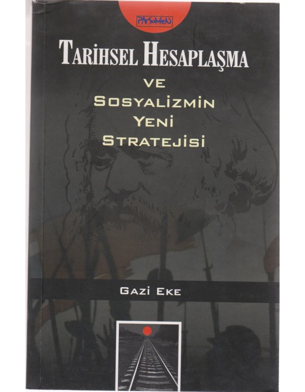 Tarihsel Hesaplaşma ve Sosyalizmin Yeni Stratejisi (um:ag Sahaf)