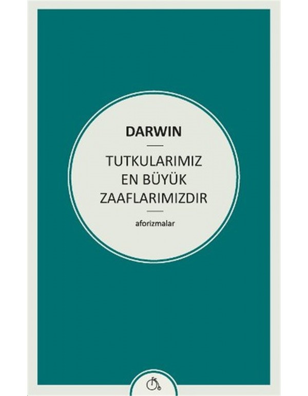 Tutkularımız En Büyük Zaaflarımızdır